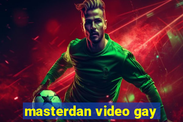 masterdan video gay